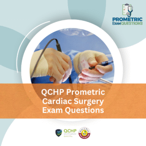 QCHP Prometric Cardiac Surgery Exam Questions